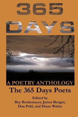 365 Days: A Poetry Anthology by Beckemeyer, Roy