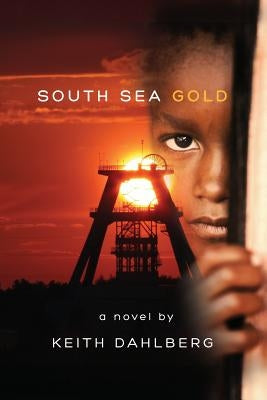 South Sea Gold by Dahlberg, Keith