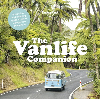 Lonely Planet the Vanlife Companion 1 by Planet, Lonely