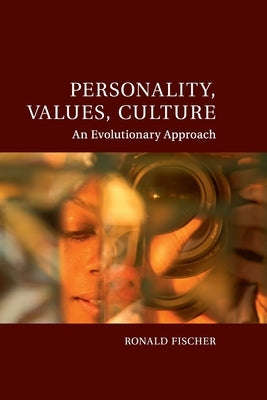 Personality, Values, Culture: An Evolutionary Approach by Fischer, Ronald