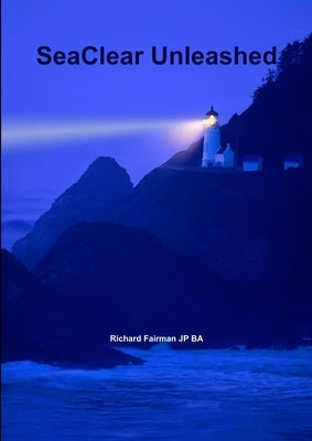 SeaClear Unleashed by Fairman, Richard