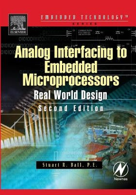 Analog Interfacing to Embedded Microprocessor Systems by Ball, Stuart