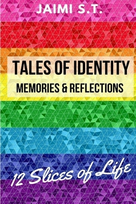 Tales of Identity: Memories & Reflections by S. T., Jaimi