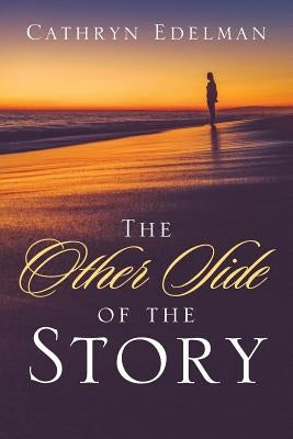 The Other Side of the Story by Edelman, Cathryn