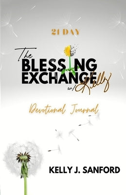 The Blessing Exchange by Sanford, Kelly J.