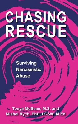 Chasing Rescue: Surviving Narcissistic Abuse by McBean, M. S. Tonya