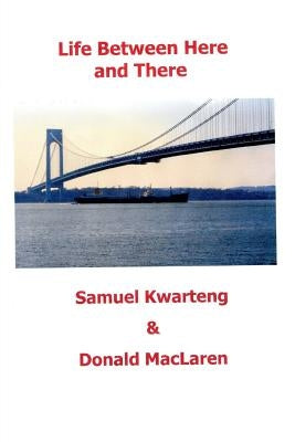 Life Between Here and There: An Inspirational Book by MacLaren, Donald
