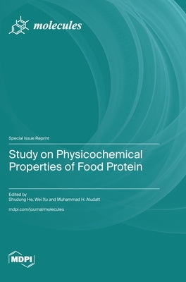 Study on Physicochemical Properties of Food Protein by He, Shudong