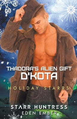 Thadora's Alien Gift: D'Kota by Ember, Eden