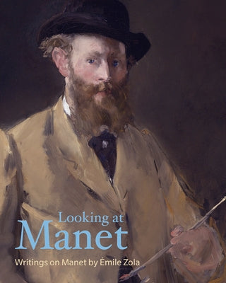 Looking at Manet by Zola, Émile