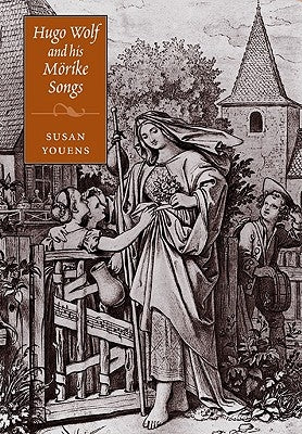 Hugo Wolf and His M Rike Songs by Youens, Susan