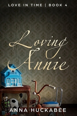 Loving Annie by Huckabee, Anna