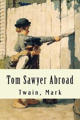 Tom Sawyer Abroad by Mark, Twain
