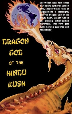 Dragon God Of The Hindu Kush by Haaland, Wayne T.
