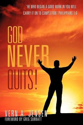 God Never Quits! by Jensen, Vern A.