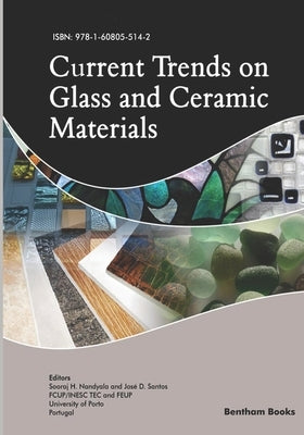 Current Trends on Glass and Ceramic Materials by Nandyala, Sooraj H.