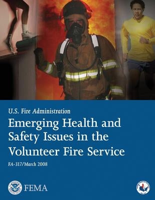 Emerging Health and Safety Issues in the Volunteer Fire Service by Management Agency, Federal Emergency