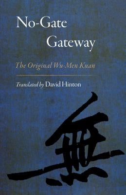 No-Gate Gateway: The Original Wu-Men Kuan by Hinton, David