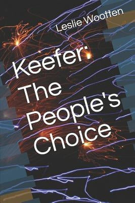 Keefer: The People's Choice by Wootten, Leslie a.