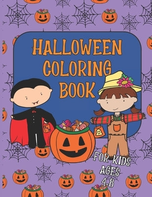 Halloween Coloring Book for Kids Ages 4-8: A Collection of Fun, Cute, Spooky and Easy Coloring Pages for Children, Girls and Boys by Press, October Syuri