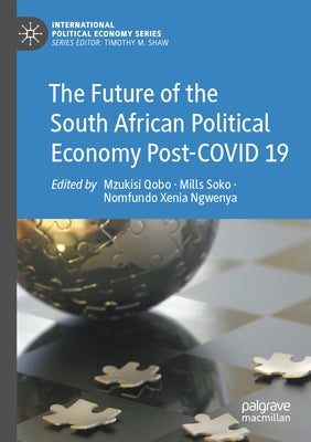 The Future of the South African Political Economy Post-Covid 19 by Qobo, Mzukisi