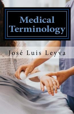Medical Terminology: English-Spanish Medical Terms by Leyva, Jose Luis
