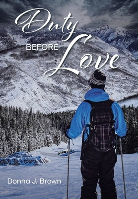 Duty Before Love by Brown, Donna J.
