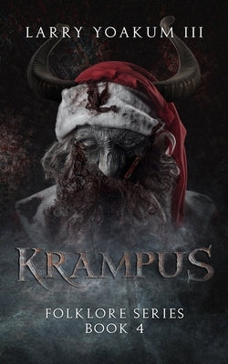 Krampus: Folklore Series Book 4 by Yoakum, Larry, III