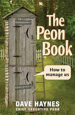 The Peon Book: How to Manage Us by Haynes, David