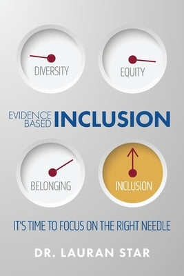 Evidence Based Inclusion; It's Time to Focus on the Right Needle by Star, Lauran