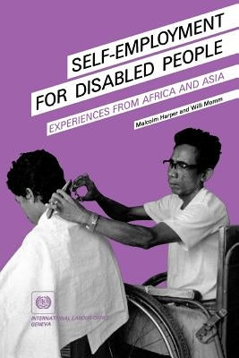 Self-employment for disabled people. Experiences from Africa and Asia by Harper, Malcolm