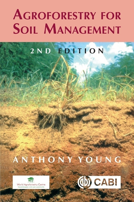 Agroforestry for Soil Management by Young, Anthony