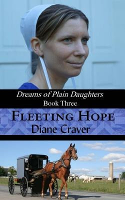 Fleeting Hope (Dreams of Plain Daughters, Book Three) by Craver, Diane