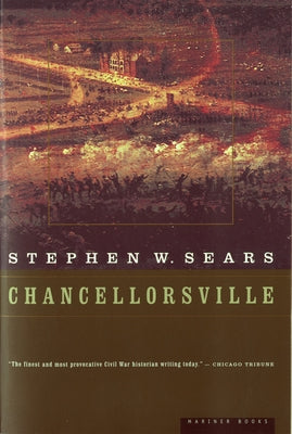 Chancellorsville by Sears, Stephen W.