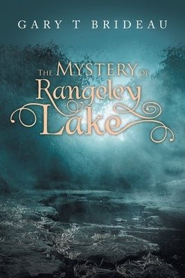 The Mystery of Rangeley Lake by Brideau, Gary T.