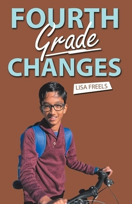 Fourth Grade Changes by Freels, Lisa