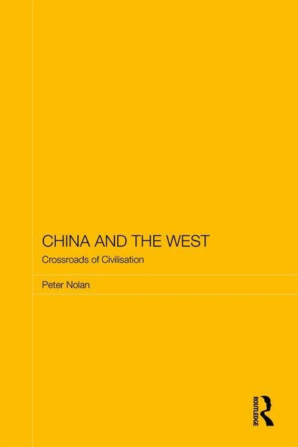 China and the West: Crossroads of Civilisation by Nolan, Peter