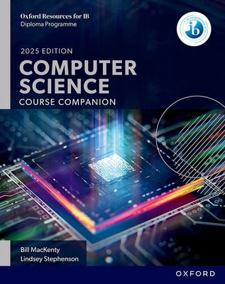 IB Diploma Programme Computer Science 2025 Student Book by 