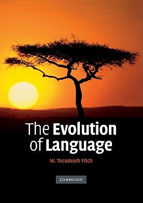 The Evolution of Language by Fitch, W. Tecumseh