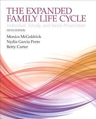 The Expanding Family Life Cycle: Individual, Family, and Social Perspectives, Enhanced Pearson Etext with Loose-Leaf Version -- Access Card Package by McGoldrick, Monica