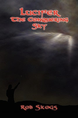Lucifer the Conquering Sky by Skogs, Rob
