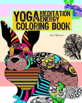 Meditation Yoga Energy Coloring Book by Mustovioa, Shea