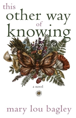 This Other Way of Knowing by Bagley, Mary Lou