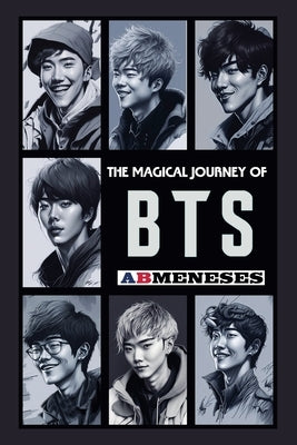The Magical Journey of BTS by Meneses, Ab