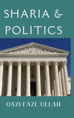 Sharia & Politics by Fazl Ullah, Qazi