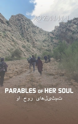 Parables of Her Soul: &#1578;&#1605;&#1579;&#1740;&#1604;&#1607;&#1575;&#1740; &#1585;&#1608;&#1581; &#1575;&#1608; by Kyemma