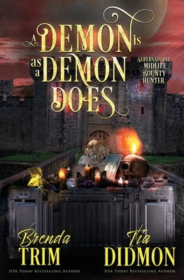 A Demon is as a Demon Does: Paranormal Women's Fiction (Supernatural Midlife Bounty Hunter) by Didmon, Tia