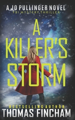 A Killer's Storm: FBI Mystery Thriller by Fincham, Thomas
