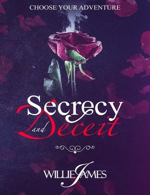 Secrecy and Deceit by James, Willie