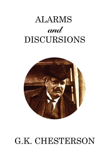 Alarms and Discursions by Chesterton, G. K.